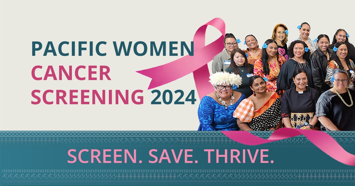 Screen-Save-Thrive: Empowering Pacific Women Through Cancer Screening