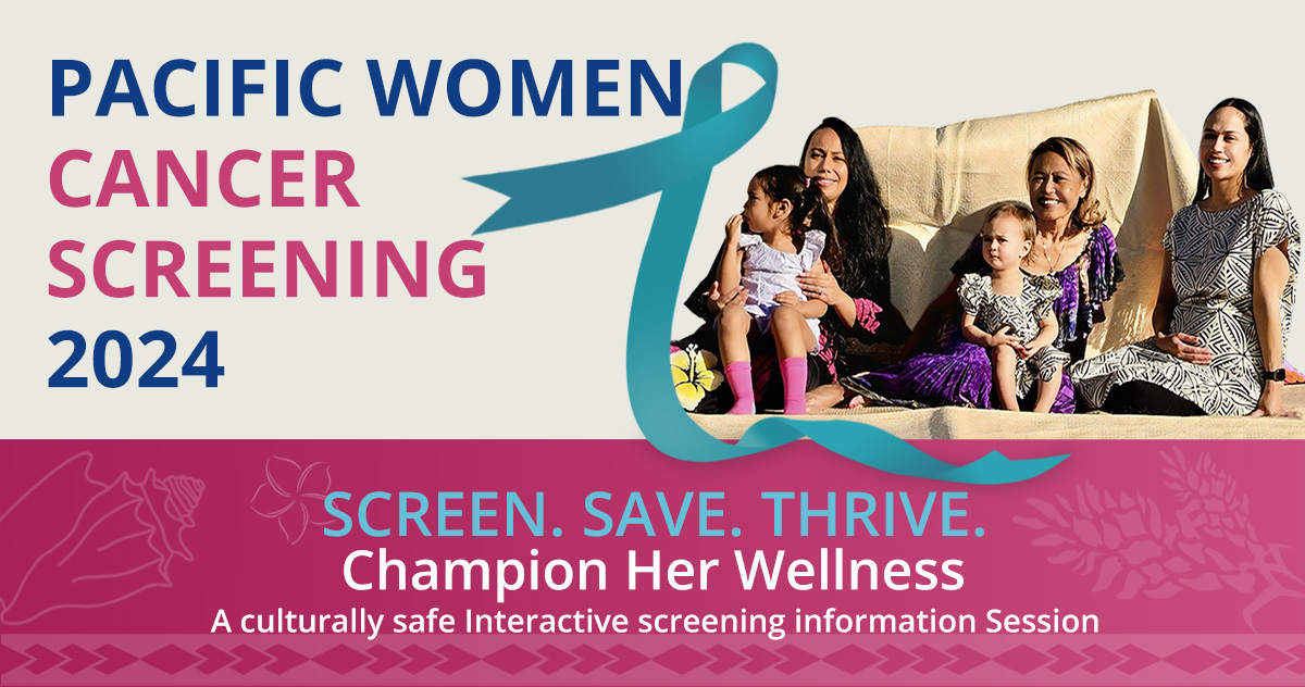 Screen-Save-Thrive - Empowering Pacific Women Through Cancer Screening 2024